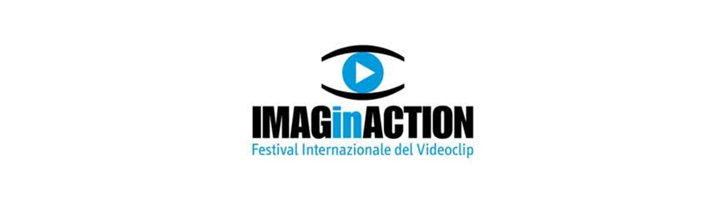 IMAGinACTION - A Forlì la 5° Edizione del festival internazionale del videoclip