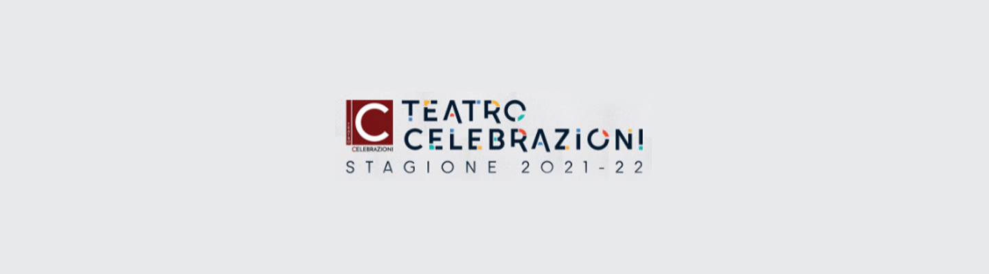 Teatro Celebrazioni - Tutto Torna