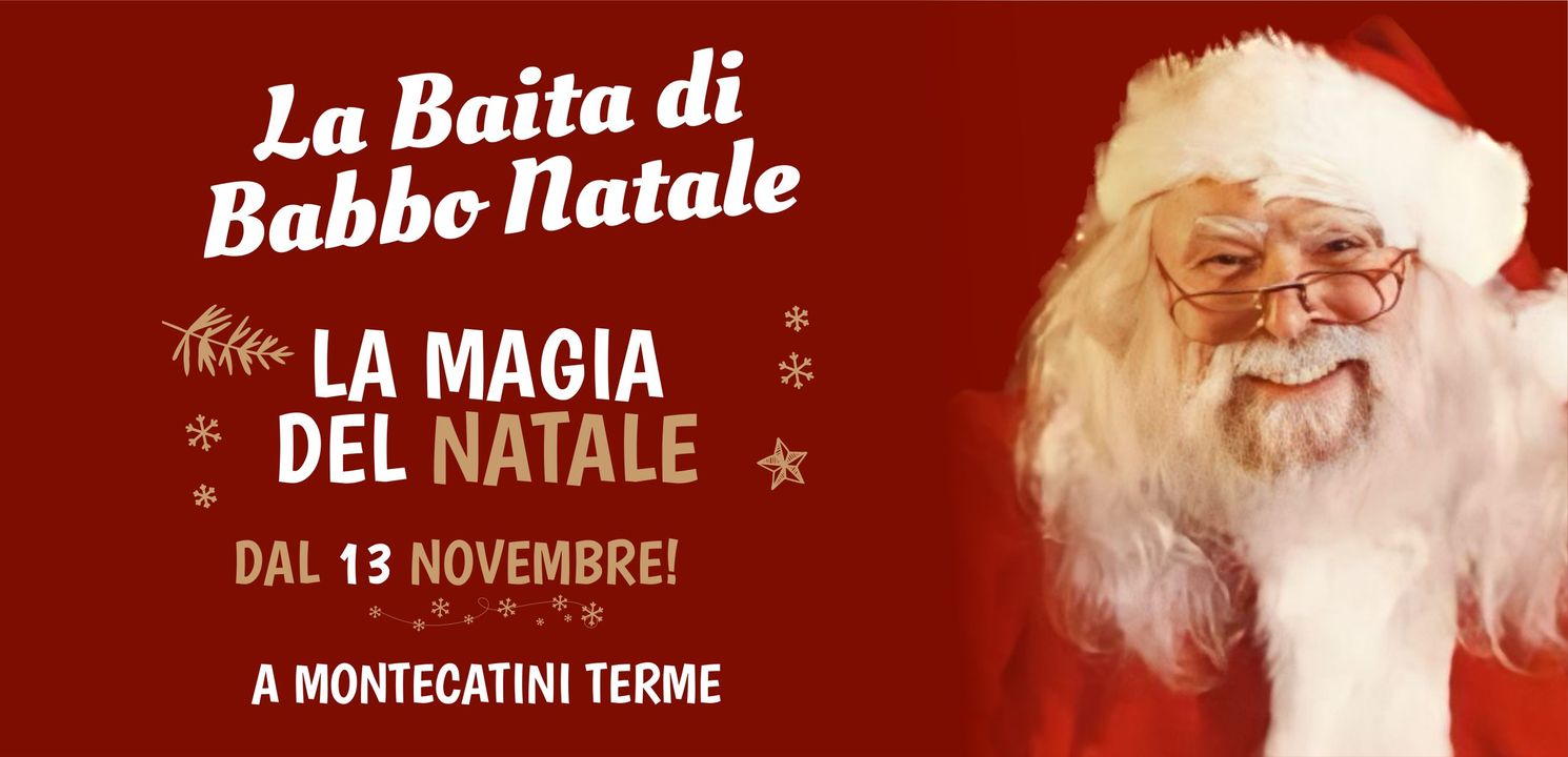 LA BAITA DI BABBO NATALE TORNA A MONTECATINI vinci i biglietti con Radio Bruno