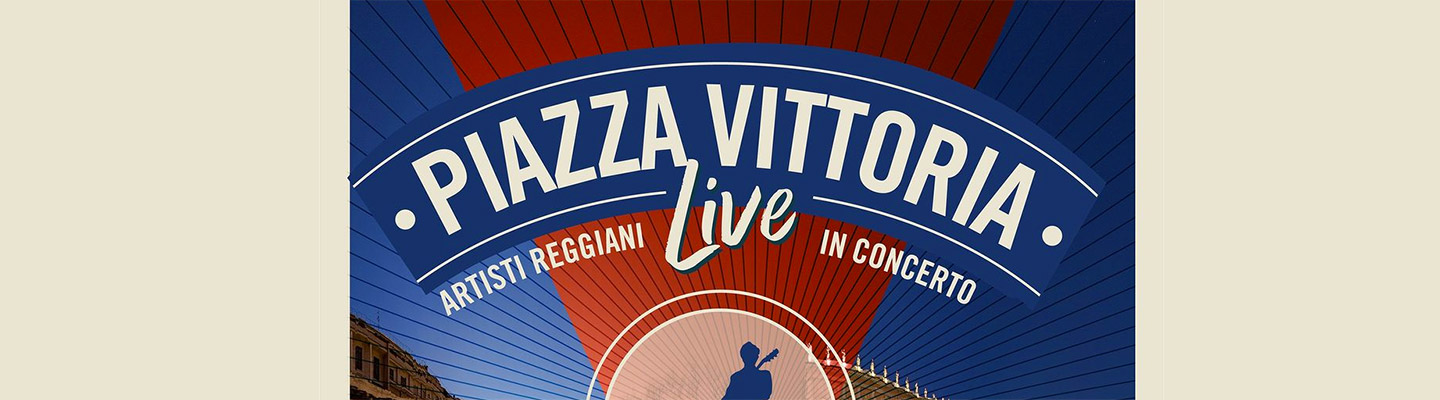 Piazza Vittoria Live – Artisti reggiani in concerto