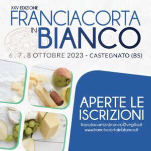 Il 6, 7 e 8 Ottobre la XXV Edizione di Franciacorta in Bianco